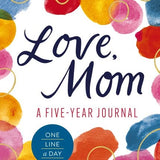 Love, Mom: A 5-Year Journal one-line-a-day keepsake journal, hardcover front cover