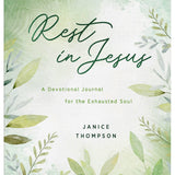Rest in Jesus: A Devotional Journal for the Exhausted Soul