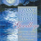 I Wasn’t Ready to Say Goodbye