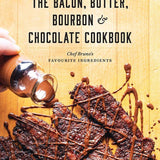 Bacon, Butter, Bourbon & Chocolate Cookbook