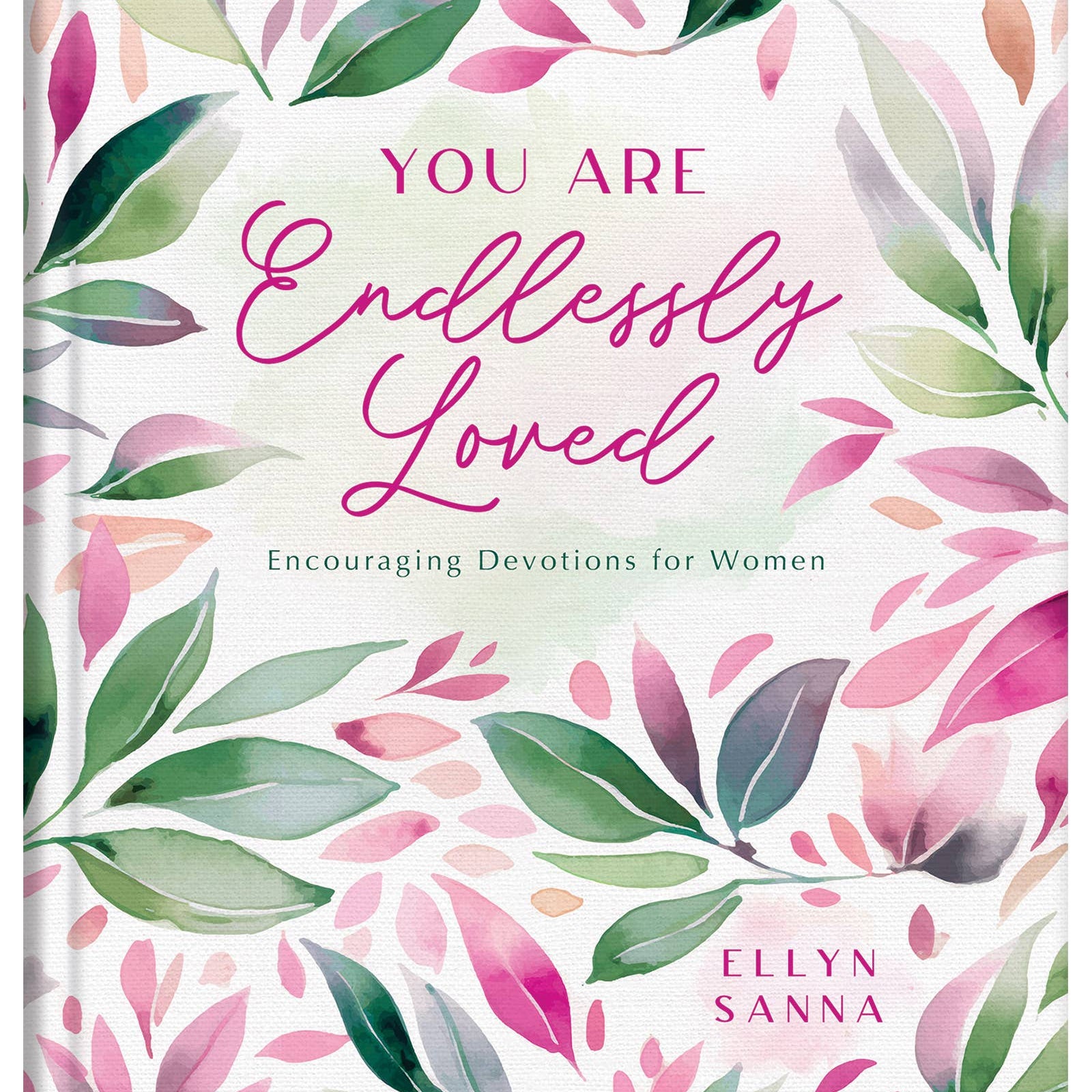 You Are Endlessly Loved, Encouraging Devotions for Women, Barbour Publishing