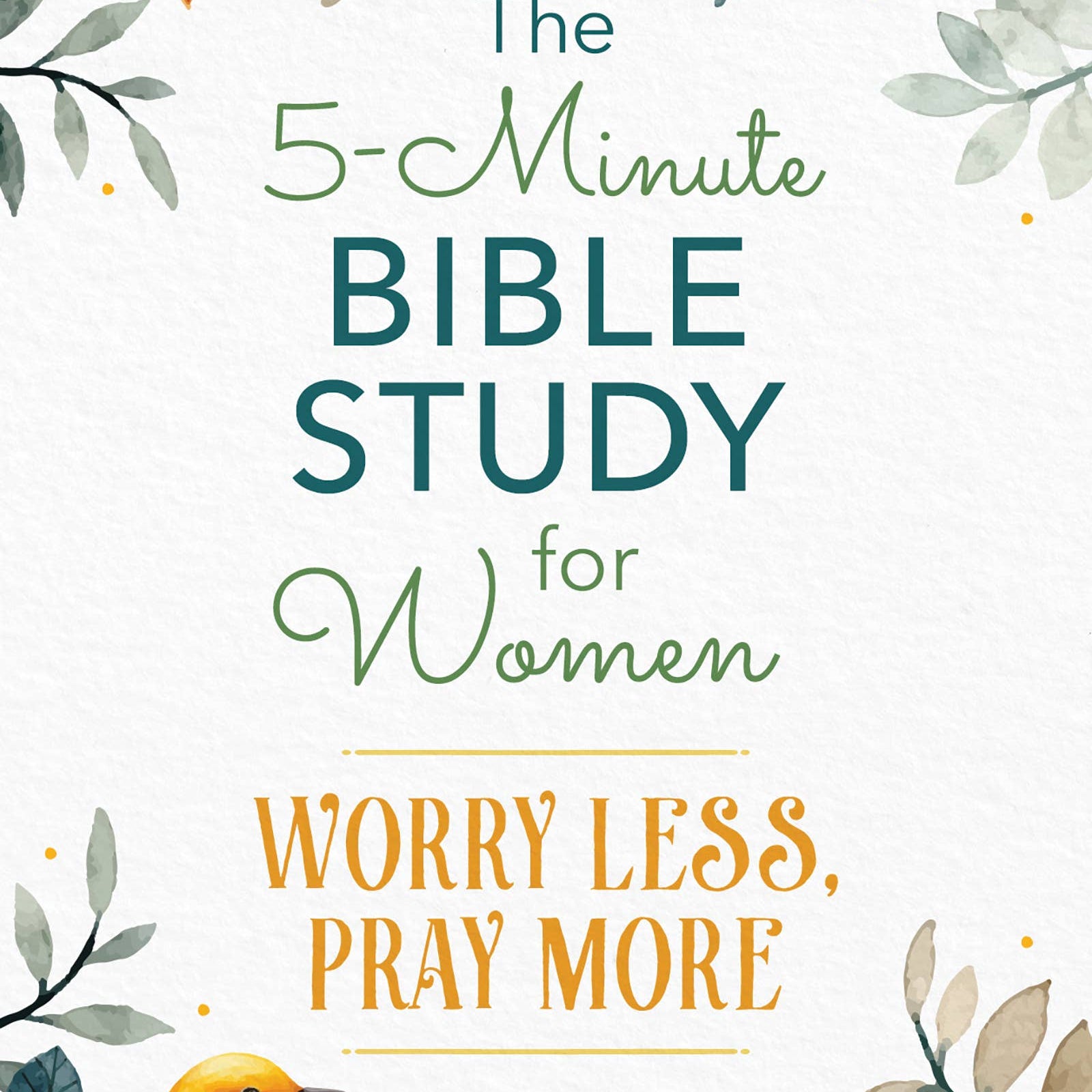 The 5-Minute Bible Study for Women, Worry Less Pray More, Barbour Publishing book cover