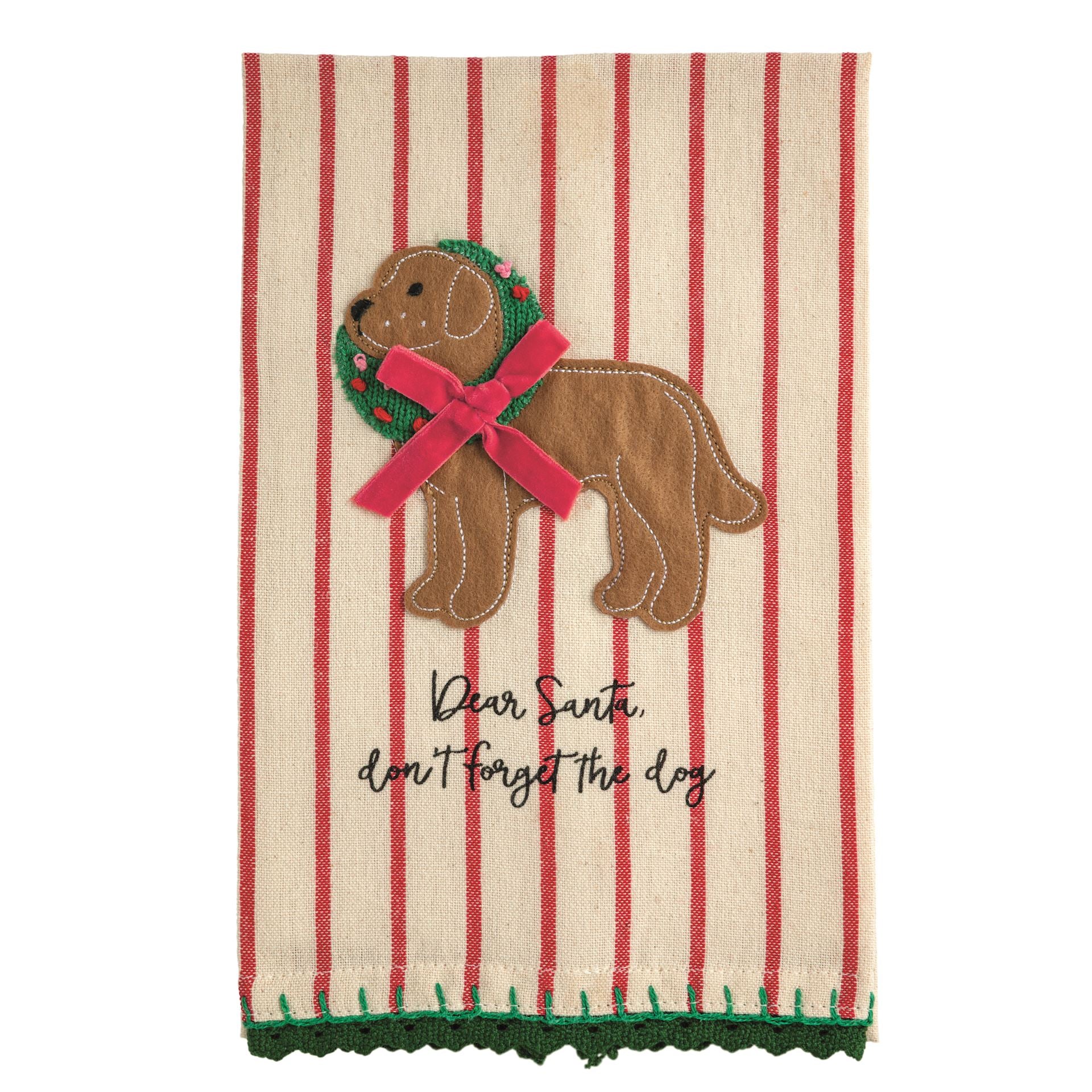 Red and white striped towel with a felt dog appliqué in a wreath, Dear Santa, don't forget the dog