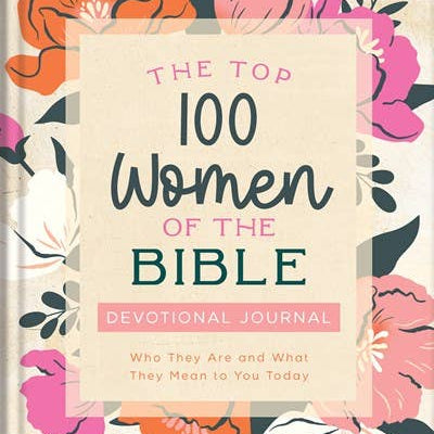 The Top 100 Women of the Bible Devotional Journal, Barbour Publishing