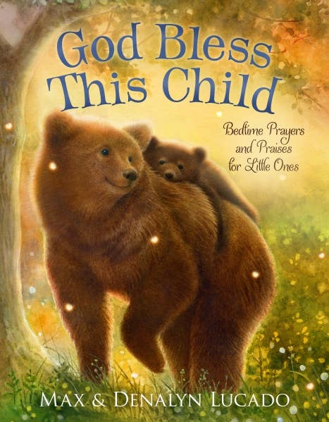 God Bless This Child bedtime prayers board book by Max and Denalyn Lucado, front cover