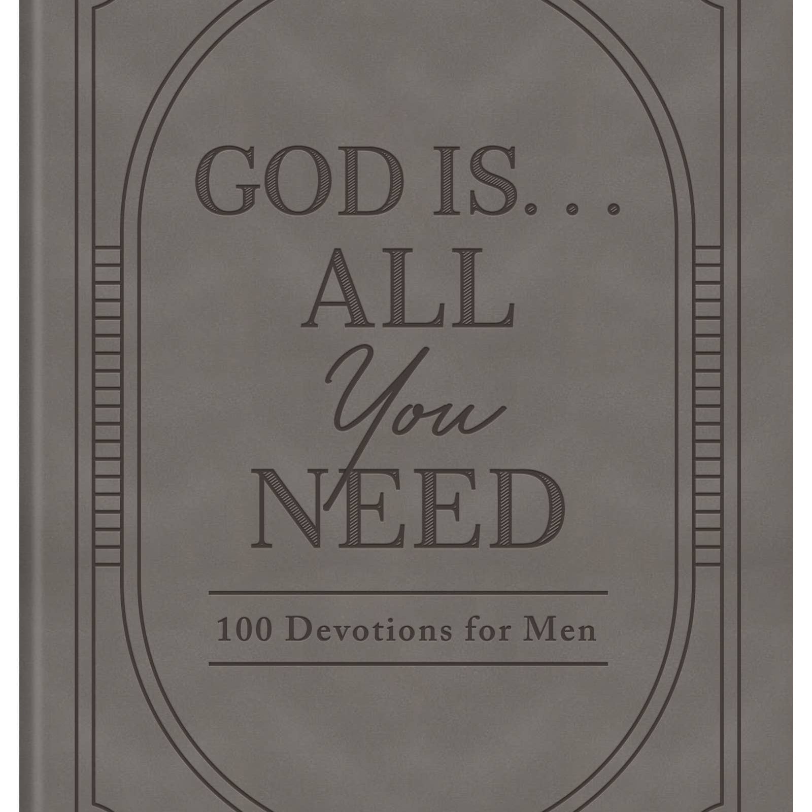God Is All You Need, 100 Devotions for Men, Barbour Publishing book cover