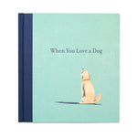 When You Love a Dog illustrated gift book cover