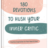 180 Devotions to Hush Your Inner Critic