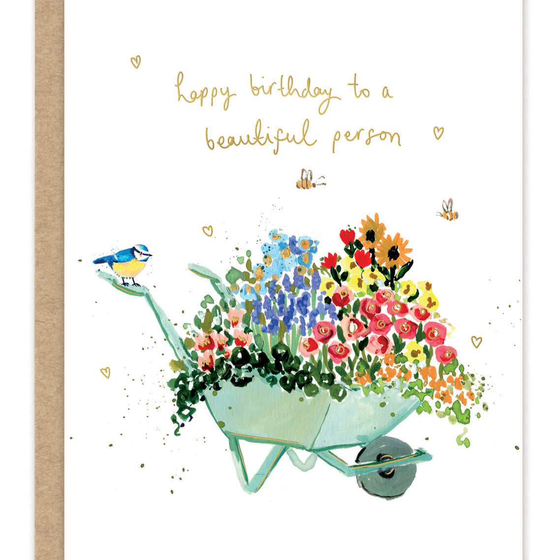 Beautiful Person Birthday Card — front: a watercolor wheelbarrow overflowing with garden flowers, a bluebird and bees, with gold foil "happy birthday to a beautiful person" lettering