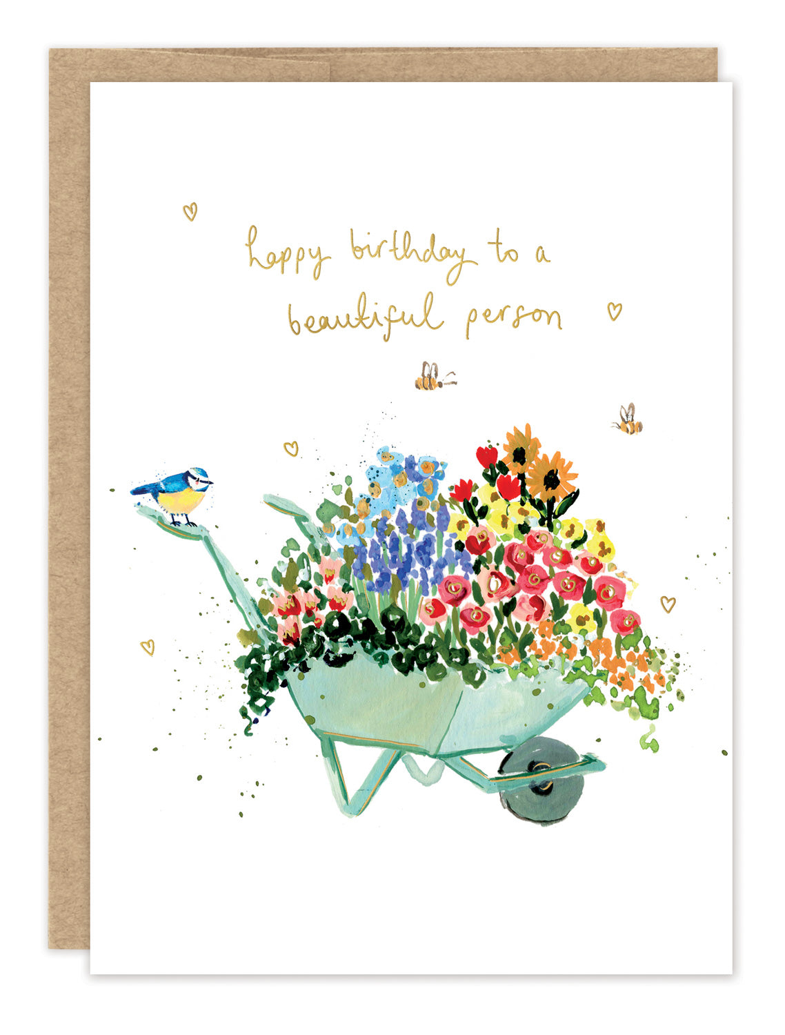 Beautiful Person Birthday Card — front: a watercolor wheelbarrow overflowing with garden flowers, a bluebird and bees, with gold foil "happy birthday to a beautiful person" lettering