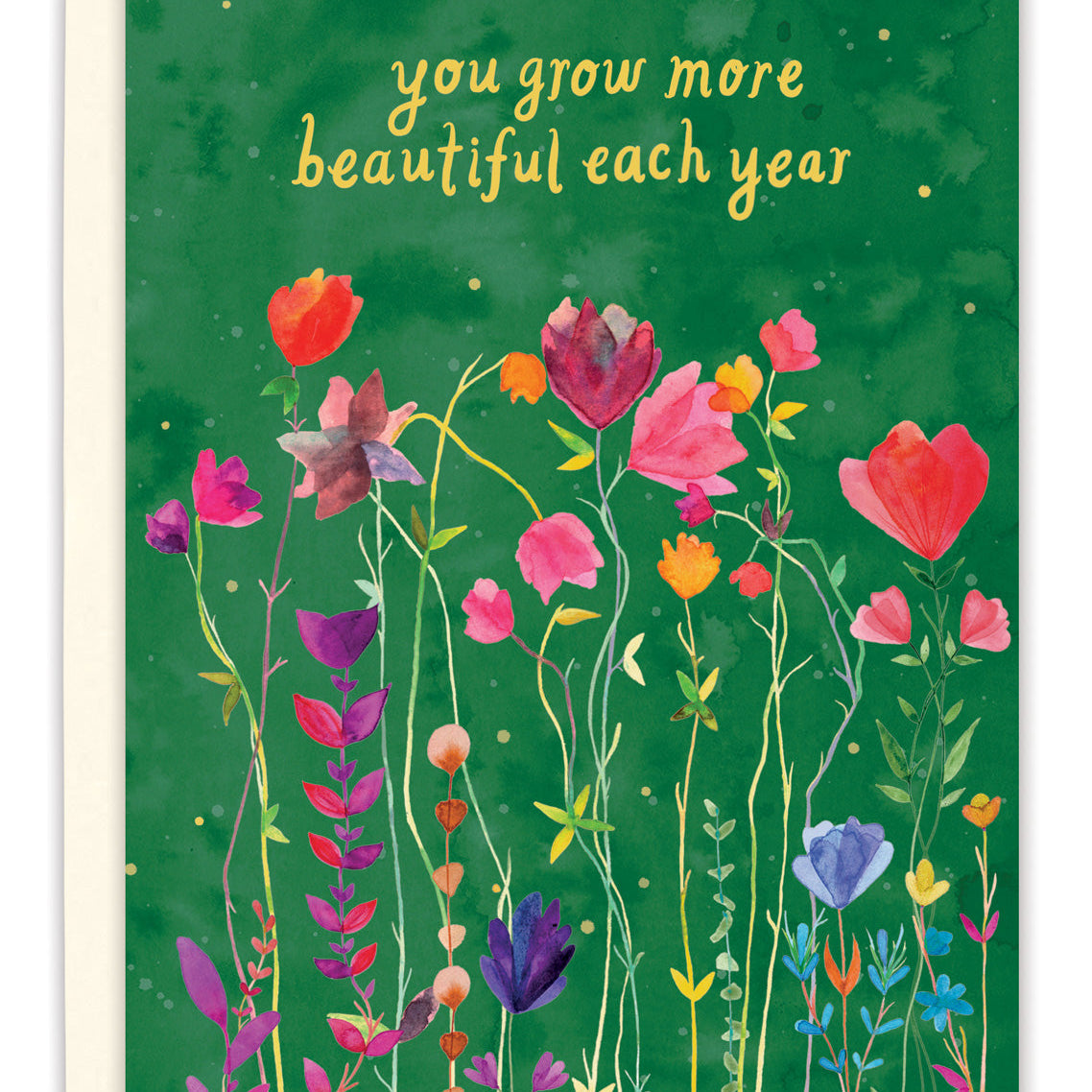 You Grow More Beautiful Birthday Card — front: tall painted wildflowers on a deep green background with "you grow more beautiful each year" lettering