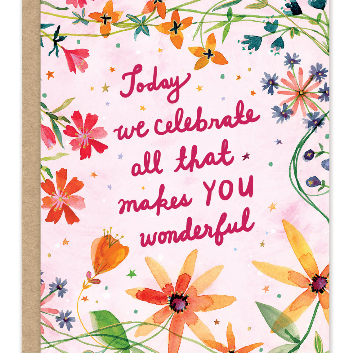 Celebrate All That Makes You Wonderful Birthday Card — front: a soft pink card framed in painted wildflowers with hand-lettered "today we celebrate all that makes you wonderful"