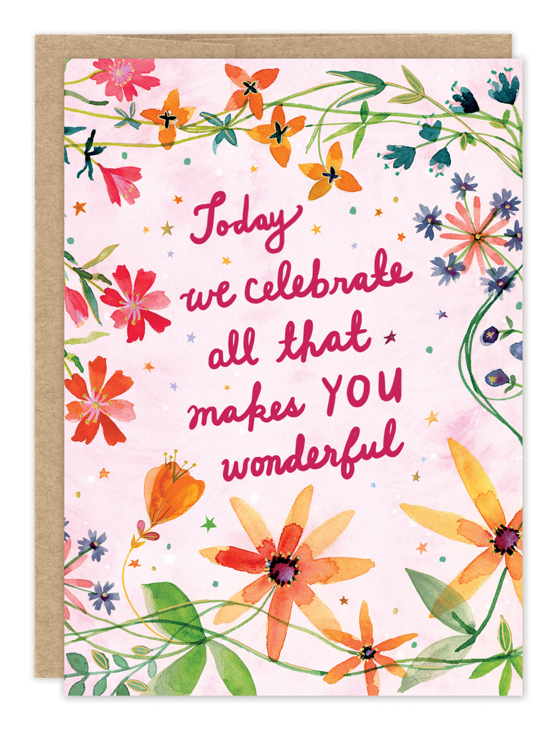 Celebrate All That Makes You Wonderful Birthday Card — front: a soft pink card framed in painted wildflowers with hand-lettered "today we celebrate all that makes you wonderful"