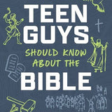 Everything Teen Guys Should Know about the Bible