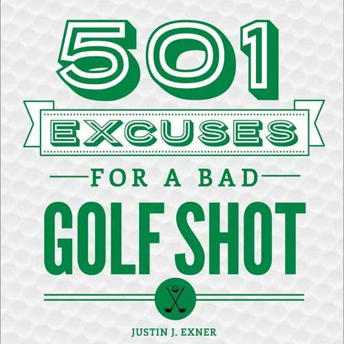 501 Excuses for a Bad Golf Shot hardcover book