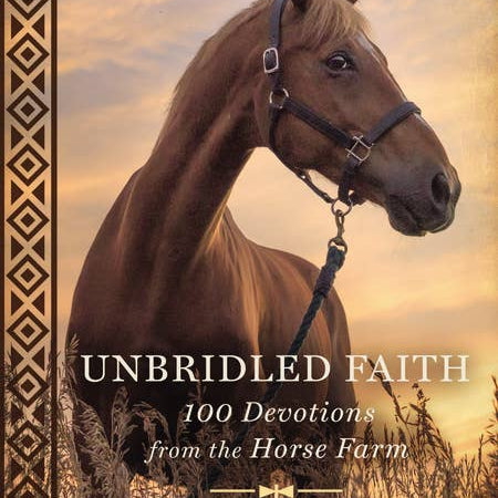 Unbridled Faith 100 devotions from the horse farm by Cara Whitney, hardcover front cover